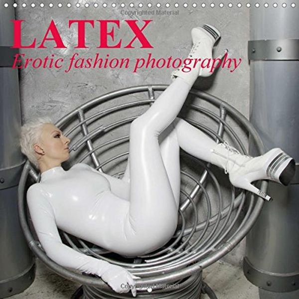 Cover Art for 9781325010219, Latex * Erotic Fashion Photography: Latex Clothing and Rubber Fetish Fashions (Calvendo People) by Elisabeth Stanzer