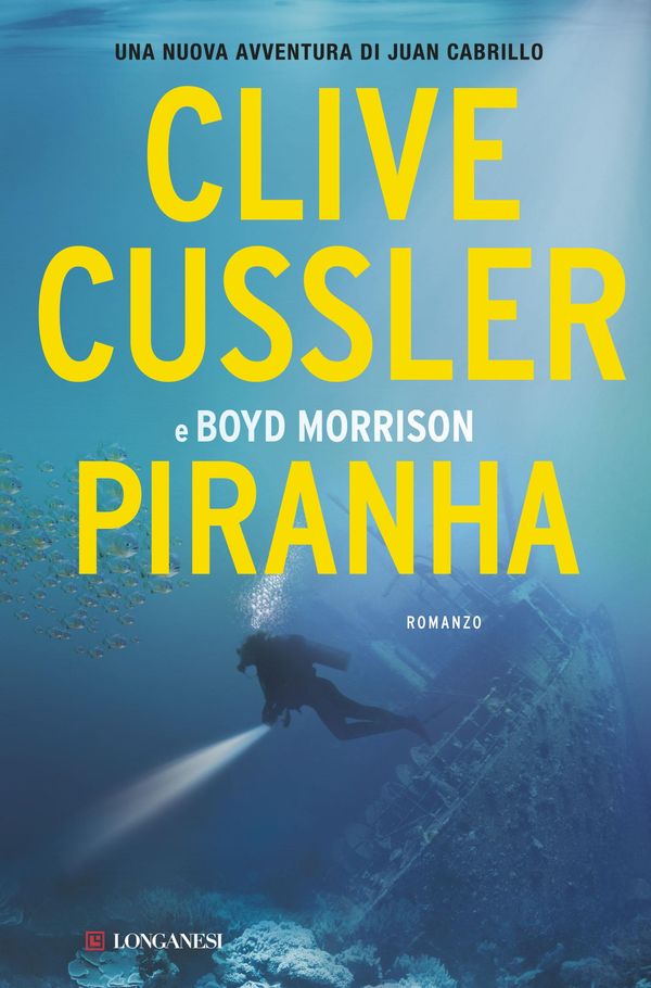 Cover Art for 9788830445833, Piranha: Oregon Files - Le avventure del capitano Juan Cabrillo (Italian Edition) by Clive Cussler, Boyd Morrison