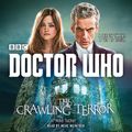 Cover Art for 9781785290015, Doctor Who: The Crawling Terror: A 12th Doctor novel by Mike Tucker