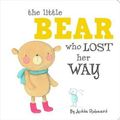 Cover Art for 9781760066055, Little Bear Who Lost Her Way by Jedda Robaard