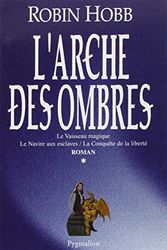 Cover Art for 9782756400174, L'Arche des ombres, Tome 1 : by Robin Hobb