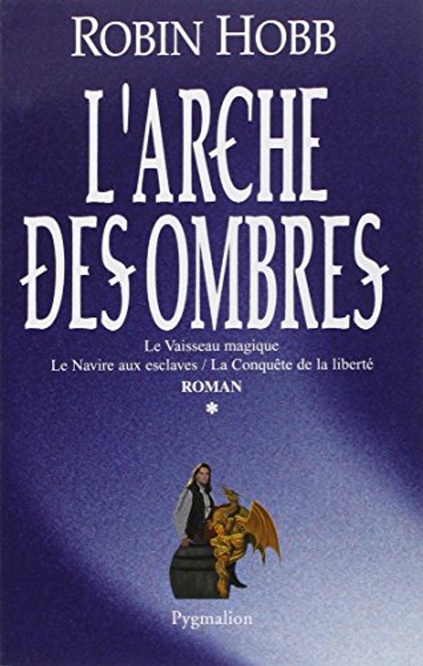 Cover Art for 9782756400174, L'Arche des ombres, Tome 1 : by Robin Hobb