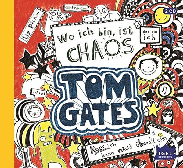 Cover Art for 9783731311027, Tom Gates 01. Wo ich bin ist Chaos - Aber ich kann nicht überall sein! by Liz Pichon