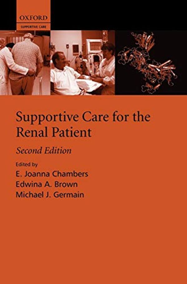 Cover Art for 9780199560035, Supportive Care for the Renal Patient by Edwina Brown, E. Joanna Chambers, Michael Germain