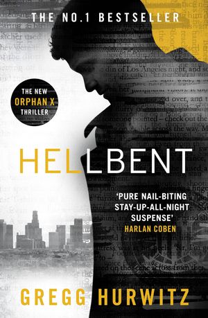 Cover Art for 9780718185473, HellbentAn Orphan X Thriller by Gregg Hurwitz