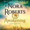 Cover Art for B083LMBNFL, The Awakening: The Dragon Heart Legacy, Book 1 by Nora Roberts