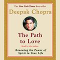 Cover Art for 9780739357118, The Path to Love by Deepak Chopra