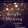 Cover Art for 9781460713648, Bright Shining by Julia Baird