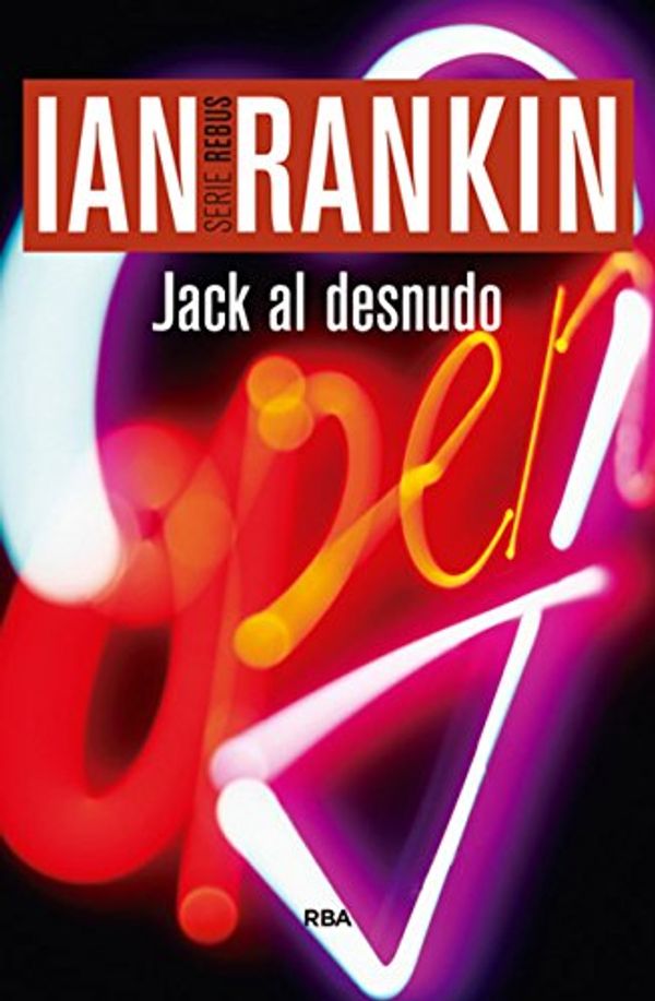 Cover Art for 9788490565087, Jack al desnudo by Ian Rankin