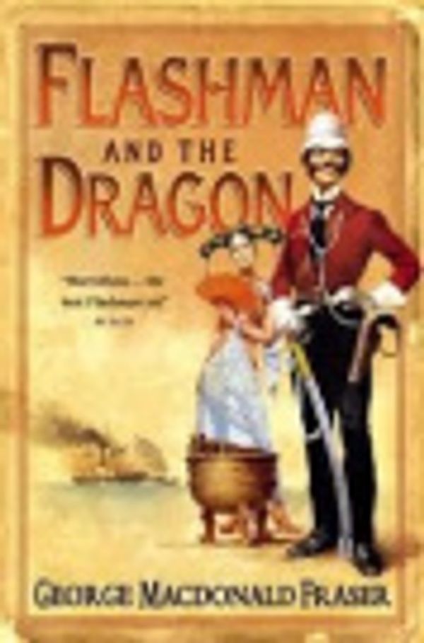 Cover Art for 9781863407724, Flashman and the Dragon by George MacDonald Fraser