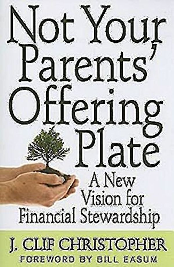 Cover Art for 9780687648535, Not Your Parents' Offering Plate by J. Clif Christopher