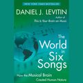 Cover Art for 9781429552523, The World in Six Songs by Daniel J. Levitin