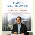 Cover Art for 9780553398304, Things That Matter by Charles Krauthammer