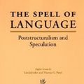 Cover Art for 9780226650678, The Spell of Language: Poststructuralism and Speculation by Thomas G. Pavel