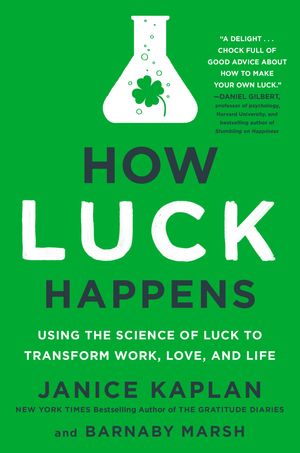 Cover Art for 9781101986394, How Luck Happens by Janice Kaplan