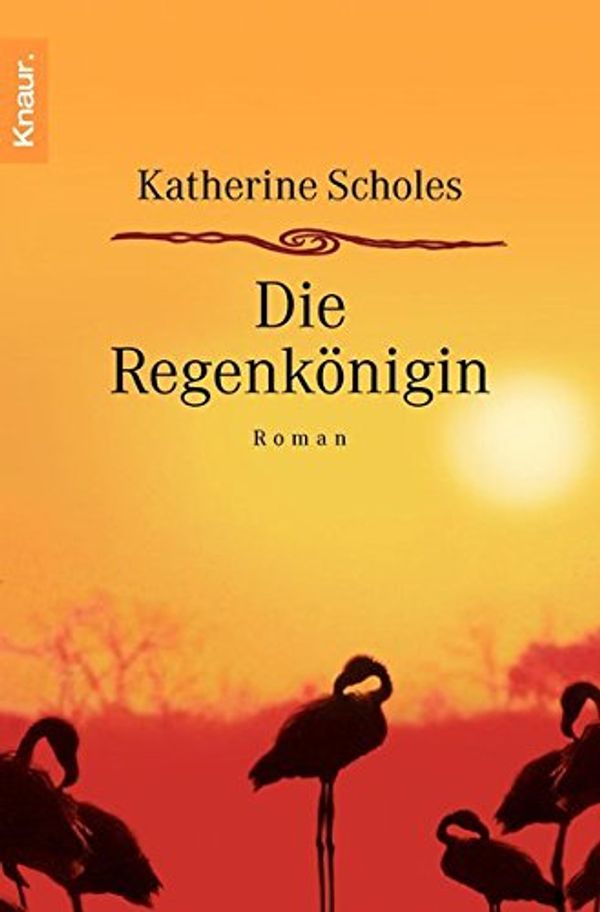 Cover Art for 9783426624081, Die Regenkönigin by Katherine Scholes, Pée, Margarethe Van