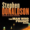 Cover Art for 9780752846880, The Man Who Fought Alone by Stephen Donaldson