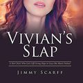 Cover Art for 9781524517496, Vivian's Slap: A Hot Chick Who Get's Off Giving Slaps to Guys She Meets Online! by Jimmy Scarff