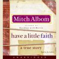 Cover Art for 9781401394219, Have a Little Faith by Mitch Albom