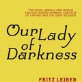 Cover Art for 9780575123854, Our Lady of Darkness by Fritz Leiber