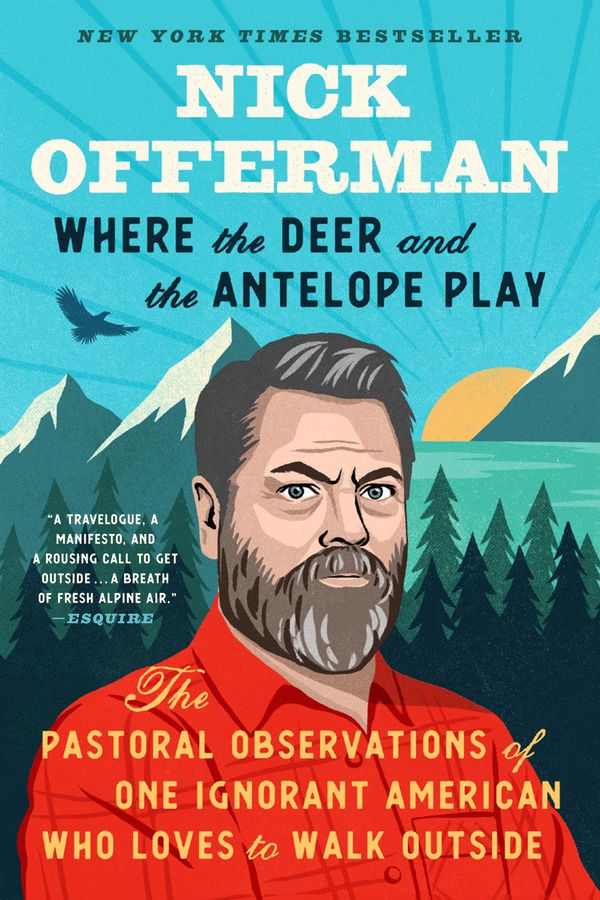 Cover Art for 9781101984703, Where the Deer and the Antelope Play by Nick Offerman