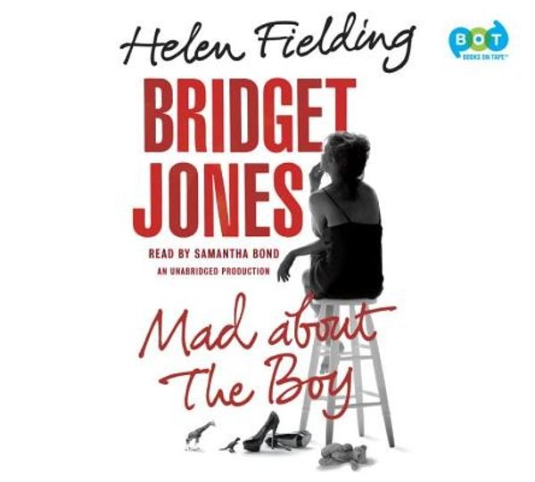 Cover Art for 9780804148788, Bridget Jones: Mad About the Boy by MS Helen Fielding, Samantha Bond
