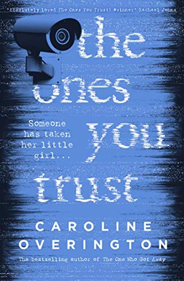 Cover Art for B0771TMH4M, The Ones You Trust by Caroline Overington