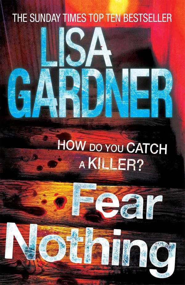 Cover Art for 9780755388325, Fear Nothing (Detective D.D. Warren 7) by Lisa Gardner