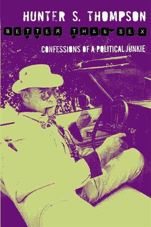 Cover Art for 9781447206750, Better Than Sex by Hunter S. Thompson