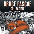 Cover Art for B07RFDGS94, Bruce Pascoe Collection: Mrs Whitlam, Fog a Dox, Sea Horse by Bruce Pascoe