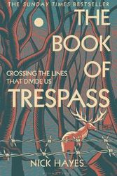 Cover Art for 9781526604729, The Book of Trespass: Crossing the Lines that Divide Us by Nick Hayes