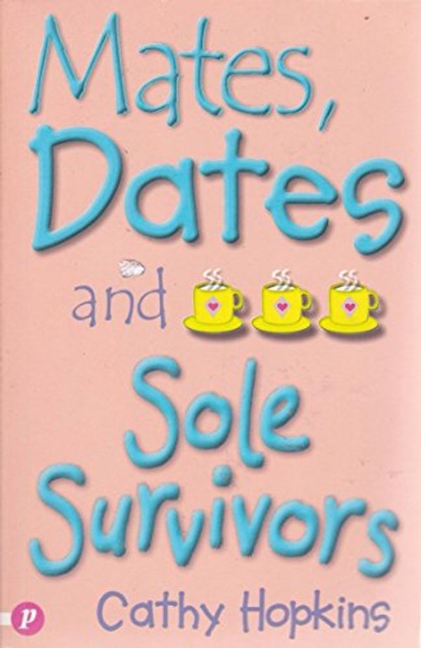 Cover Art for 9781853407277, Mates, Dates and Sole Survivors by Cathy Hopkins