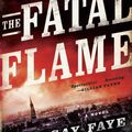 Cover Art for 9780698155947, The Fatal Flame by Lyndsay Faye
