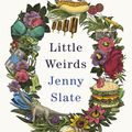 Cover Art for 9780349726410, Little Weirds by Jenny Slate