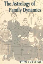 Cover Art for 9781578631797, The Astrology of Family Dynamics by Erin Sullivan