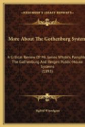 Cover Art for 9781169625242, More about the Gothenburg System: A Critical Review of Mr. James Whyte’s Pamphlet, the Gothenburg and Bergen Public-House Systems (1893) by Sigfrid Wieselgren