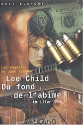 Cover Art for 9782841146345, Du Fond De L'Abîme by Lee Child