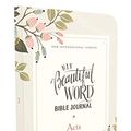 Cover Art for 0025986455187, NIV Beautiful Word Bible Journal [Acts Edition] by Zondervan