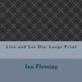 Cover Art for 9781981966714, Live and Let Die by Ian Fleming