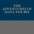Cover Art for 9781490981659, The Adventures of Maya the Bee by Waldemar Bonsels