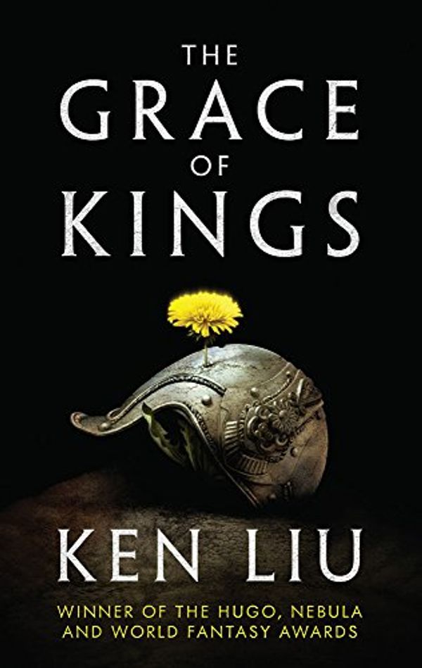 Cover Art for 9781784973223, The Grace of KingsThe Dandelion Dynasty, Book 1 by Ken Liu