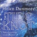 Cover Art for 9780007228973, The Tide Knot by Helen Dunmore