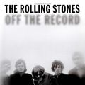 Cover Art for 0752187484448, The Rolling Stones : Off the Record by Mark Paytress