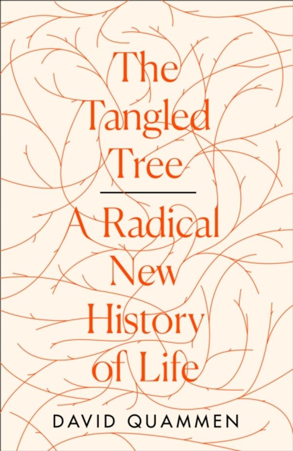 Cover Art for 9780008310684, The Tangled TreeA Radical New History of Life by David Quammen