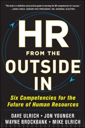Cover Art for 9780071802666, HR from the Outside In: Six Competencies for the Future of Human Resources by David Ulrich