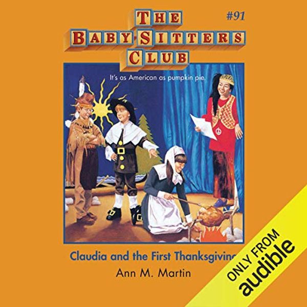 Cover Art for B07RDMCJG3, Claudia and the First Thanksgiving: The Baby-Sitters Club, Book 91 by Ann M. Martin