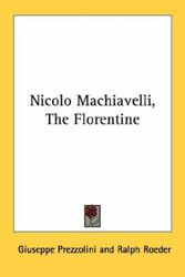 Cover Art for 9781432578985, Nicolo Machiavelli, the Florentine by Giuseppe Prezzolini