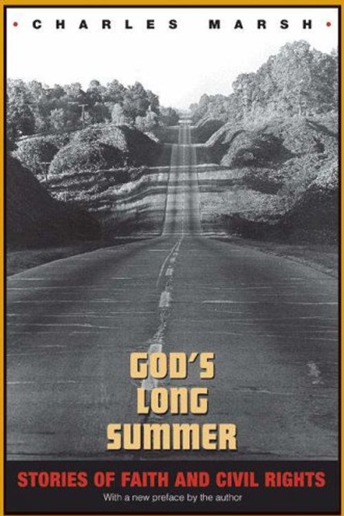 Cover Art for 9780691130675, God’s Long Summer: Stories of Faith and Civil Rights by Charles Marsh