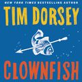 Cover Art for 9780062429223, Clownfish Blues by Tim Dorsey