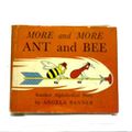 Cover Art for 9780718200350, More and More Ant and Bee by Angela Banner